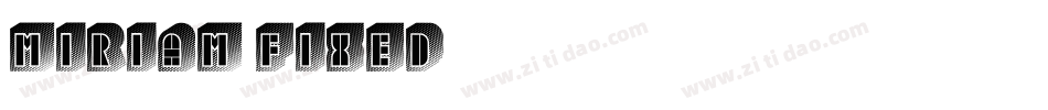 Miriam Fixed字体转换